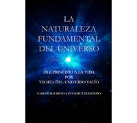 LA NATURALEZA FUNDAMENTAL DEL UNIVERSO