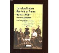 La naturalisation des Juifs en France au XIXe siècle : Le choix de l'intégration