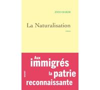 La Naturalisation - Zied Bakir - Grasset - broché - Roman