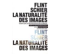 La Naturalité Des Images - Essai Sur La Représentation Iconique