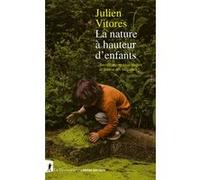 La nature à hauteur d'enfants - Socialisations écologiques et genèse des inégalités Julien Vitores (Auteur)