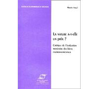 La nature a-t-elle un prix ? Critique de l'évaluation monétaire des biens environnementaux - Martin Angel - Presses Des Mines - broché - Livre