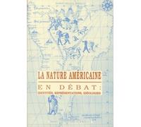 La Nature Américaine En Débat : Identités, Représentations, Idéologies