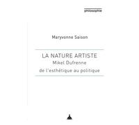 La Nature Artiste - Mikel Dufrene, De L'esthétique Au Politique