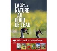 La Nature au bord de l'eau Marc Giraud (Auteur)