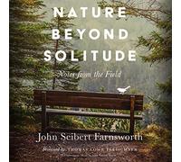 La nature au-delà de la solitude : Notes du terrain