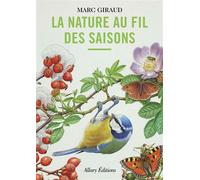 La nature au fil des saisons - Marc Giraud - Allary Eds - broché - Guide