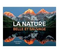 La nature, belle et sauvage Claudia Martin (Auteur)