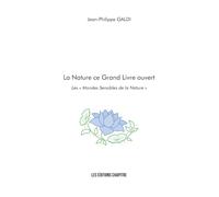 La Nature ce Grand Livre ouvert: Les « Mondes Sensibles de la Nature »