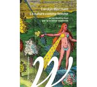 La nature comme femme: Et sa destruction par la science moderne