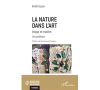La Nature dans l'art Image et matière - Khélil Gouia - L'harmattan - broché - Essai