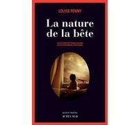 La nature de la bête Louise Penny (Auteur), Lori Saint-Martin (Traduction), Paul Gagné (Traduction)