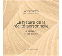 La Nature de la réalité personnelle - L'Essentiel en 365 pensées