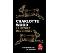 La Nature des choses - Charlotte Wood - Lgf - Poche - Roman