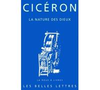 La Nature des dieux - Cicéron - Belles Lettres - broché - Essai