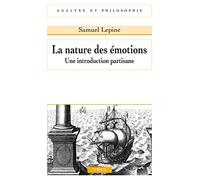 La nature des émotions: Une introduction partisane