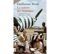 La nature des hommes: Une mission écologique pour "sauver" l'Afrique