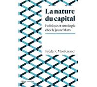 La nature du capital: Politique et ontologie chez le jeune Marx