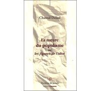 La Nature du Populisme ou les figures de l'idiot - Chantal Delsol - Ovadia Eds - broché - Essai