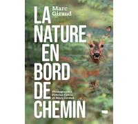 La Nature en bord de chemin - Marc Giraud - Delachaux et niestlé - broché - Essai