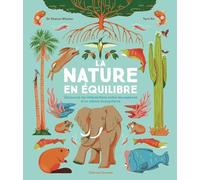 La nature en équilibre Sharon Wismer (Auteur), Sophie Lecoq (Traduction), Terri Po (Illustration)