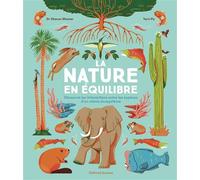 Sharon Wismer – La nature en équilibre – Découvre les interactions entre les espèces – Cartonné