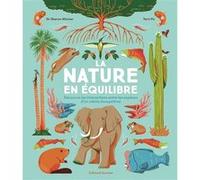 La nature en équilibre Sharon Wismer (Auteur), Sophie Lecoq (Traduction), Terri Po (Illustration)