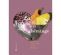 La Nature en héritage Regards croisés sur les collections du musée Henri Dupuis - Collectif - Invenit - relié - Beau livre