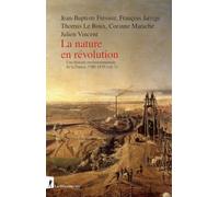La nature en révolution: Une histoire environnementale de la France, 1780-1870 (vol.1)