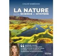 La nature, entre science et mystère Chloé Nabédian (Auteur)