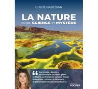 La nature, entre science et mystère - Chloé Nabédian - Rocher Eds Du - broché - Essai