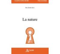 La nature Eric Zernik (Auteur), Antoine Auvé (Auteur), Denis Collin (Auteur), Alexandre Debbiche (Auteur), Pierre-Luc Desjardins (Auteur), Patrick Dupouey (Auteur), Anne-Claire Joncheray (Auteur)