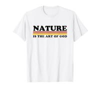 La Nature est l'art de Dieu T-Shirt