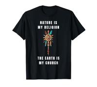 La Nature est ma Religion, la Terre est Mon Église, ma fierté autochtone T-Shirt