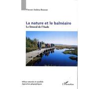 La Nature Et Le Balnéaire - Le Littoral De L'aude