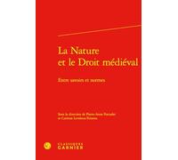 La Nature et le Droit médiéval: Entre savoirs et normes