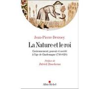 La Nature et le roi Jean-Pierre Devroey (Auteur), Patrick Boucheron (Préface)