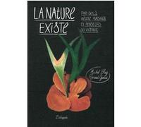 La nature existe Michel Blay (Auteur), Renaud Garcia (Auteur)