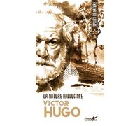 La nature hallucinée - Victor Hugo - Plume De Carotte Eds - broché - Roman