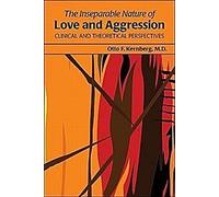 La nature inséparable de l'amour et de l'agression : Perspectives cliniques et théoriques