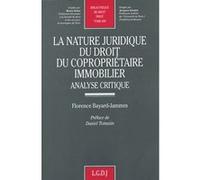 La nature juridique du droit du copropriétaire immobilier. analyse critique Florence Bayard-Jammes (Auteur)