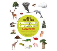 LA NATURE - MON LIVRE DES POURQUOI COMMENT