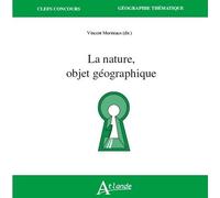 La nature, objet géographique - Vincent Moriniaux - Atlande Eds - broché - Scolaire / Universitaire