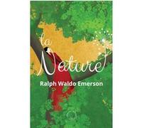 La Nature Ralph Waldo Emerson (Auteur)