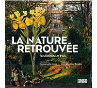 La nature retrouvée Eve Jouannais (Auteur), Louis-Albert de Broglie (Préface)