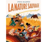 La Nature Sauvage - Steve McCarthy - Pastel-Ecole Des Loisirs - cartonné - Album jeunesse