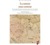 La nature sous contrat Thomas Le Roux (Auteur), Raphaël Morera (Auteur)