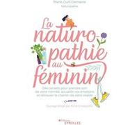 La naturopathie au féminin Anne Ghesquière (Auteur), Marie Gullí Demarre (Auteur)