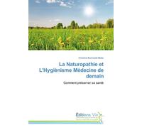 La naturopathie et l'hygiènisme médecine de demain - BUCHWALD-MALOS-C - Vie Editions - broché - Guide