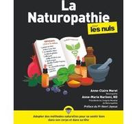La Naturopathie Pour les Nuls NE: Soignez-vous naturellement et adoptez des gestes sains et péventifs